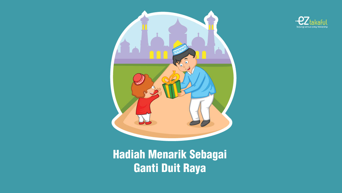 Hadiah Menarik Sebagai Ganti Duit Raya - EZTakaful